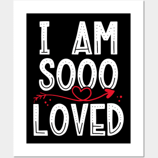 I Am So Loved | Valentine’s Day Posters and Art